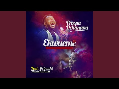 Ekwueme (feat. Osinachi Nwachukwu)