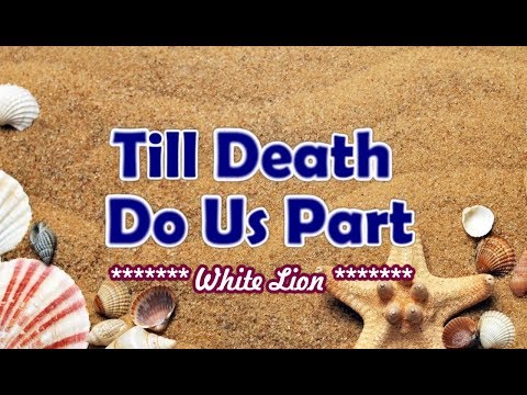 Till Death Do Us Part - KARAOKE VERSION - as popularized by White Lion