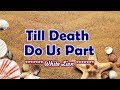 Till Death Do Us Part KARAOKE VERSION As Popularized By White Lion