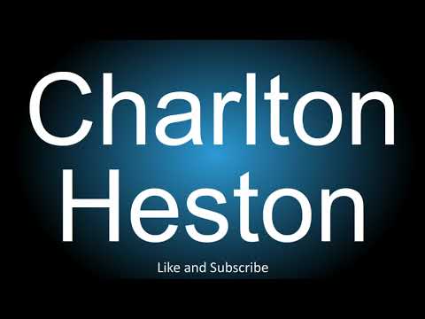 How to correctly pronounce - Charlton Heston.