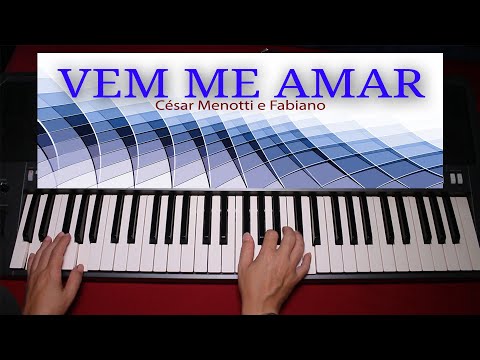 Vem Me Amar - Cesar Menotti e Fabiano