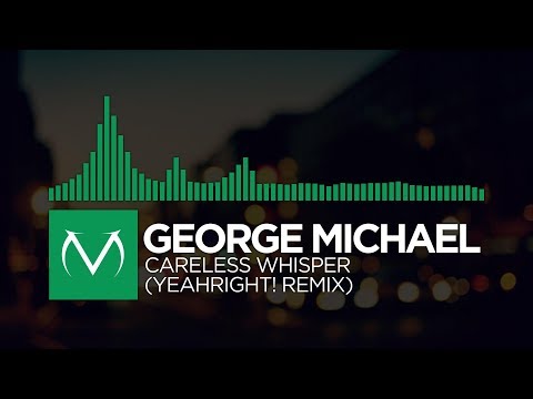 [Glitch Hop] - George Michael - Careless Whisper (YeahRight! Remix) [Free Download]