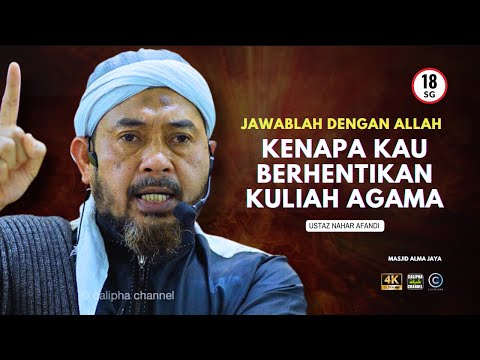 USTAZ NAHAR - KAU JAWABLAH NANTI KENAPA KAU BERHENTIKAN KULIAH AGAMA