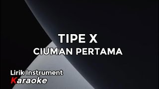 Download lagu Instrument Lirik Karaoke // Tipe X - Ciuman Pertama mp3