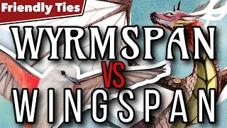 Wyrmspan vs Wingspan - Friendly Ties Podcast