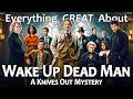 Everything GREAT About Wake Up Dead Man!