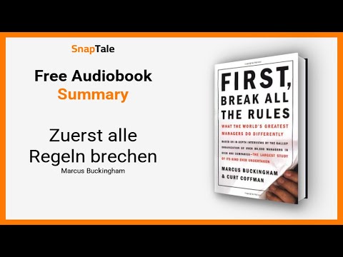 Zuerst alle Regeln brechen von Marcus Buckingham: 27 Minuten Zusammenfassung