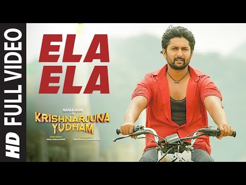 Ela Ela Full Video Song | Krishnarjuna Yudham | Nani, Anupama, Hiphop Tamizha