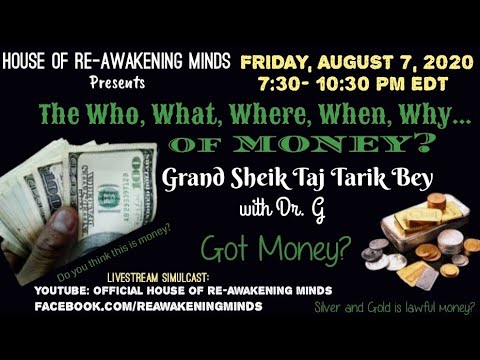 Grand Sheik Taj Tarik Bey - "The Who, What, Where, When, Why of Money"
