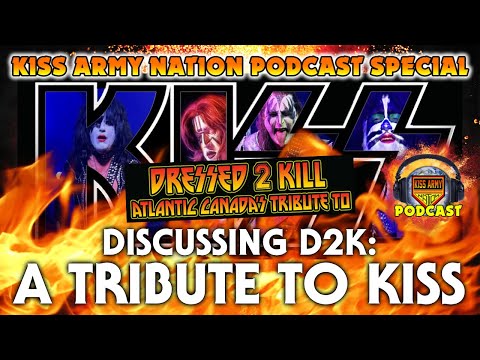 KISS ARMY NATION PODCAST Ep. 230 - Discussing D2K A Tribute to KISS