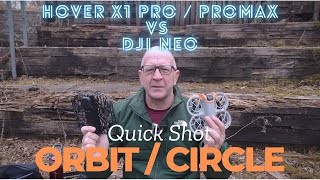 Circle / Orbit Quick Shot Mode. Compare the Hover Air X1 Pro / Pro Max vs DJI Neo Drone.