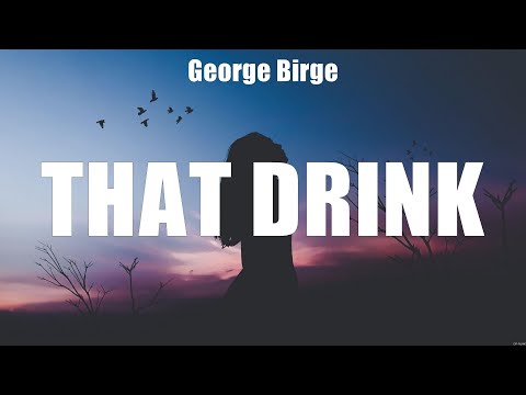 George Birge   That Drink Lyrics Silent Night, Got My Number, A Cowgirl Like You #4