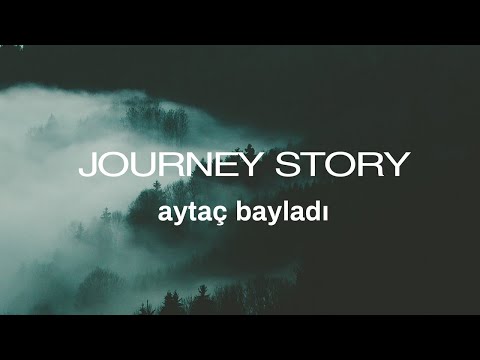 Dinlendirici, Ders Çalışma, Meditasyon Müziği | Aytaç Bayladı  - Journey Story