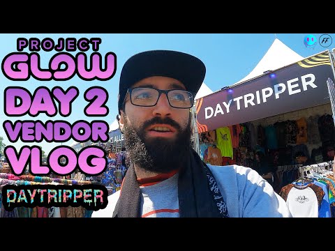 PROJECT GLOW DAY 2 VLOG W/ DAYTRIPPER [VENDOR VLOG]