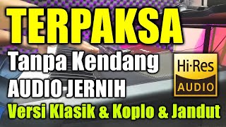 Download lagu Terpaksa Tanpa Kendang mp3 Download lagu Terpaksa Tanpa Kendang mp3
