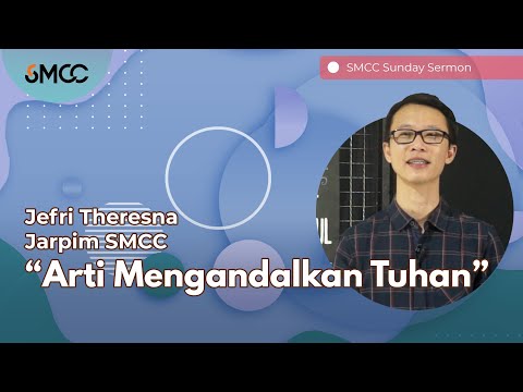 Jefri Theresna - "Arti Mengandalkan Tuhan" - SMCC Sunday Sermon