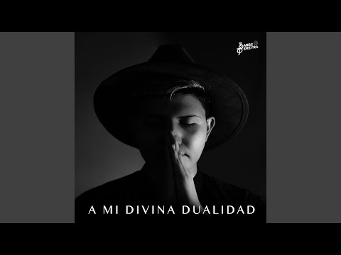 A Mi Divina Dualidad