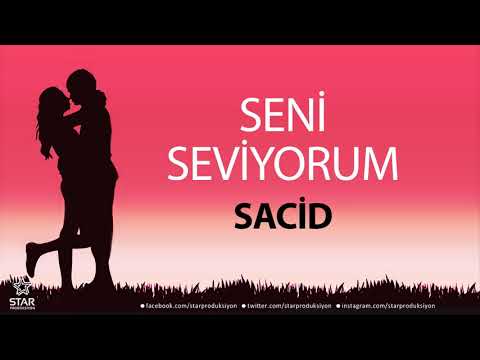 Seni Seviyorum SACİD - İsme Özel Aşk Şarkısı