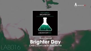 Ron Carroll - Brighter Day (Chris Count Lost in Ibiza Remix)