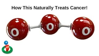 How Ozone Naturally Treats Cancer
