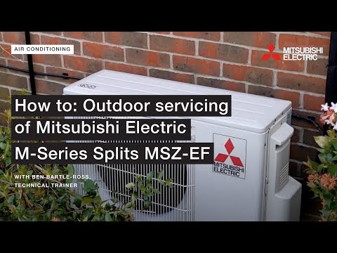 How to: Outdoor Servicing of Mitsubishi Electric M-Series Splits MSZ-EF | Mitsubishi Electric