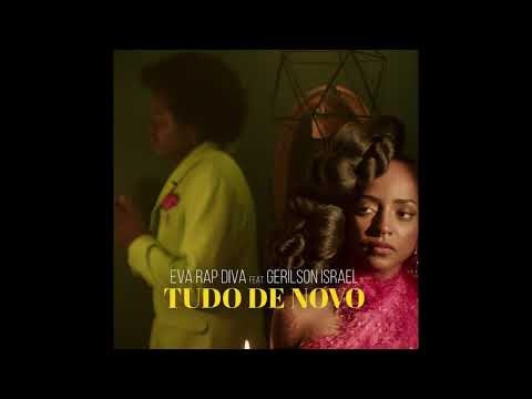 Eva Rapdiva feat Gerilson Insrael - Tudo de Novo