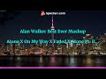 Alone X On My Way X Faded X Alone Pt 2 Alan Walker Mashup Aesthetic Mashup Fadedxaloneptii