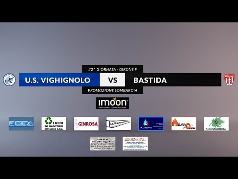 US VIGHIGNOLO vs BASTIDA - 22^ giornata Campionato Promozione Lombardia