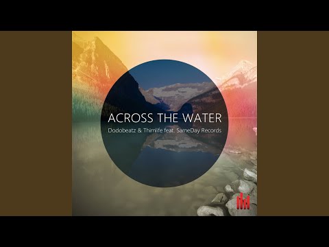 Across the Water (feat. SameDay Records) [Radio Mix]