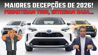 5 CARROS que FORAM as MAIORES DECEPÇÕES de 2026! (Prometeram Muito e Entregaram Pouco)