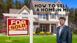 How to Sell a Home in Michigan | Get my House listed on the Market (MLS + Process Step by Step)