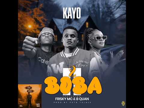 Kayo & B Quan x Frisky Mc_2Boba ( Official audio)