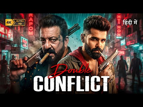 DOUBLE CONFLICT | Ram Pothineni, Sanjay Dutt | 2026 Hindi Dubbed South Action Crime Thriller