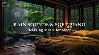 Relaxing Piano Music + Rain Sounds for Sleeping 🎶 Music for Deep Sleep & Eliminates Negative Energy