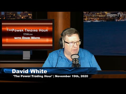 November 19th, Power Trading Hour with David White on TFNN - 2020