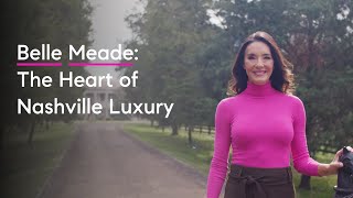 Living in Belle Meade The Heart of Nashville’s Classic Luxury