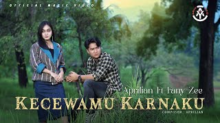 Download lagu Aprilian feat. Fany Zee - Kecewa Karnaku mp3