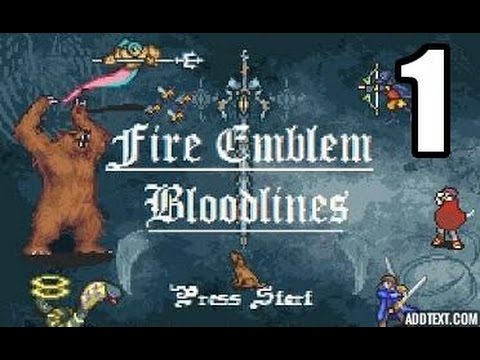 Part 1: Let's Play Fire Emblem Bloodlines, Patch 1.4 - "Pre-Breakfast Workout"
