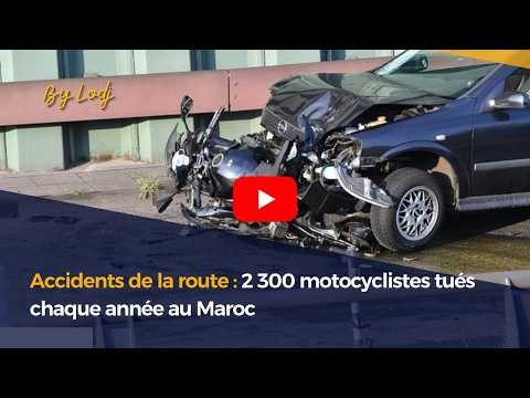 Accidents de la route : 2 300 motocyclistes tués chaque année au Maroc