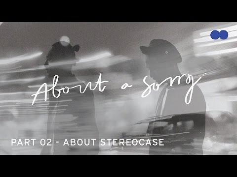 About a Song (Part 02) : "About Stereocase"