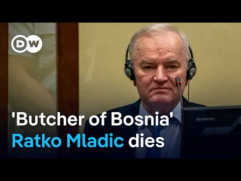 Ex-Bosnian Serb military leader Ratko Mladic dead at 84 | DW News