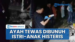 Driver Mobil di Maros Tewas Mengenaskan Dibunuh, Sang Istri & Anak Nangis Histeris di Samping Jasad
