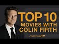 Top 10 Colin Firth Movies