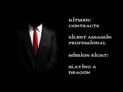 Hitman: Contracts - Professional/Silent Assassin - Mission #8: Slaying a Dragon