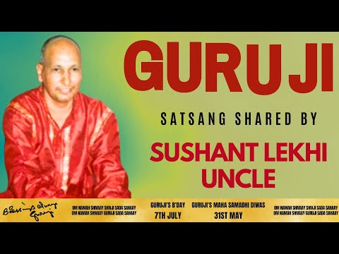 Guruji Satsang | Shared By Sushant Lekhi Uncle | Guruji Sangat | Satsang - 173