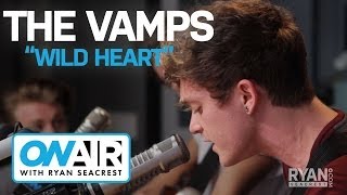 The Vamps - &quot;Wild Heart&quot; | On Air with Ryan Seacrest