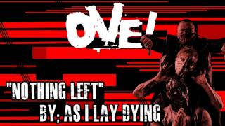LWF | &quot;Nothing Left&quot; by As I Lay Dying (oVe 2nd Theme)