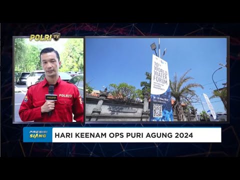 LIVE - UPDATE PENGAMANAN KTT WORLD WATER FORUM 2024