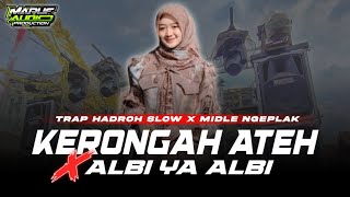 Download lagu DJ KERONGAH ATEH X ALBI YA ALBI TRAP HADROH SLOW MENGKANE MIDEL NGEPLAK || DJ ARABIC MADURA mp3