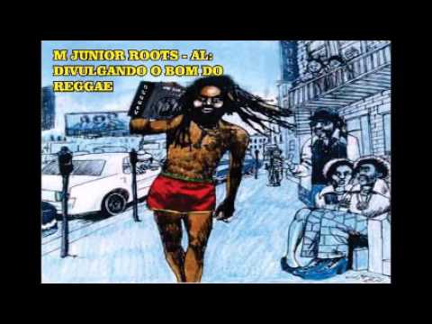 REGGAE NA VEIA 121A / M Jr Roots - AL: DIVULGANDO